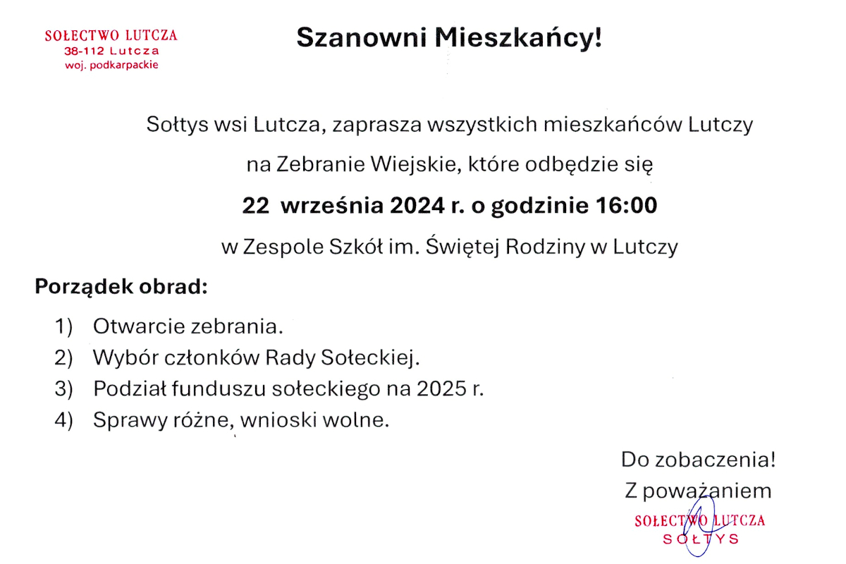 Grafika przedstawia ogłoszenie dotyczące Zebrania Wiejskiego w Lutczy. Nagłówek brzmi: "Szanowni Mieszkańcy!" Sołtys wsi Lutcza zaprasza wszystkich mieszkańców Lutczy na zebranie, które odbędzie się 22 września 2024 roku o godzinie 16:00 w Zespole Szkół im. Świętej Rodziny w Lutczy. Porządek obrad obejmuje: 1) Otwarcie zebrania, 2) Wybór członków Rady Sołeckiej, 3) Podział funduszu sołeckiego na 2025 rok, 4) Sprawy różne, wnioski wolne. Na dole jest podpis "Sołectwo Lutcza Sołtys" z pieczątką i podpisem oraz pożegnanie: "Do zobaczenia! Z poważaniem".