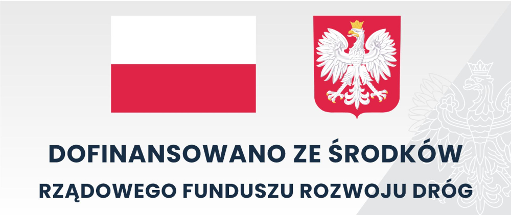 Baner z flagą Polski oraz godłem oraz napisem DOFINANSOWANO ZE ŚRODKÓW RZĄDOWEGO FUNDUSZU DRÓG
